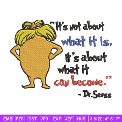 it's not about what it is it's about what it can become embroidery design, dr seuss embroidery, digital download.