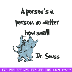 a person's a person, no matter how small embroidery design, dr seuss embroidery, embroidery file, digital download.