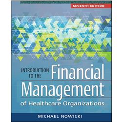 introduction to the financial management of healthcare organizations, seventh edition, e-books, pdf instant download