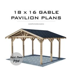 diy 18 x 16 gable pavilion plans. covered carport plans. wooden gazebo plans. timber frame backyard open garage plans