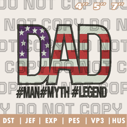 american flag dad embroidery design, the man the myth the legend, fathers day, dad quote embroidery, instant download