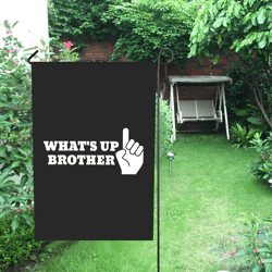 sketch what's up brother garden flag