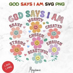 god says i am svg, flowers png, biblical toddler tee design, kids flower sublimation, bible verse png, blossoming