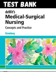 latest 2023 test bank dewits medical surgical nursing concepts and practice 4th edition by stromberg instant download