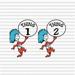 thing 1 thing 2 svg , dr seuss svg, thing svg, cat in the hat svg, thing 1 thing 2 thing 3