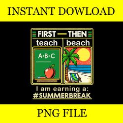 first teach the beach teacher i am earning a summer break png