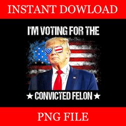 i'm voting convicted felon eagle png, trump convicted felon png, trump png