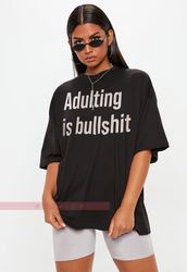 adulting total bullshit unisex tees, sarcastic shirt, southern saying, funny shirts for women, gift