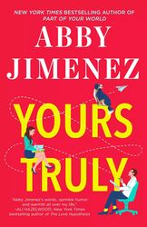 yours truly by abby jimenez - ebook - romance, adult, adult fiction, chick lit, contemporary, contemporary romance