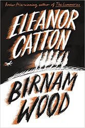 birnam wood by eleanor catton - ebook - literary fiction, mystery, mystery thriller, thriller, adult, contemporary