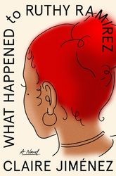 what happened to ruthy ramirez by claire jimenez - ebook - literary fiction, mystery, mystery thriller, thriller, adult