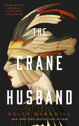 the crane husband by kelly barnhill - ebook - horror, magical realism, novella, retellings, adult, fantasy, fiction