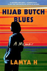 hijab butch blues: a memoir by lamya h - ebook - islam, lgbt, memoir, nonfiction, queer, religion, essays