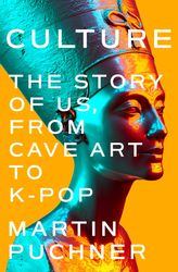 the story of us, from cave art to k-pop by martin puchner - ebook - history, nonfiction, art