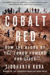 cobalt red: how the blood of the congo powers our lives by siddharth kara download - history, nonfiction, politics