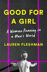 good for a girl a woman running in a mans world by lauren fleshman download