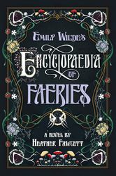 emily wildes encyclopaedia of faeries by heather fawcett download