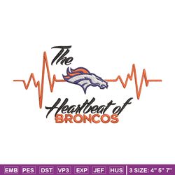 the heartbeat of denver broncos embroidery design, denver broncos embroidery, nfl embroidery, logo sport embroidery.