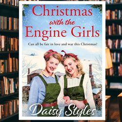 christmas with the engine girls: an uplifting wartime christmas romance