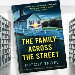 the family across the street: a totally unputdownable psychological thriller with a shocking twist