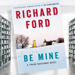 be mine: a frank bascombe novel