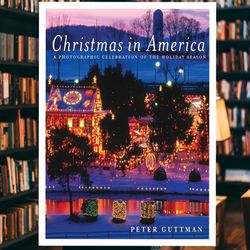 christmas in america: a photographic celebration of the holiday season