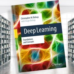 deep learning: foundations and concepts