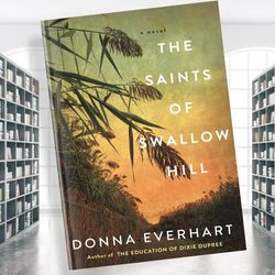 the saints of swallow hill: a fascinating depression era historical novel