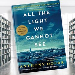 all the light we cannot see: a novel