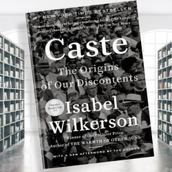 caste: the origins of our discontents