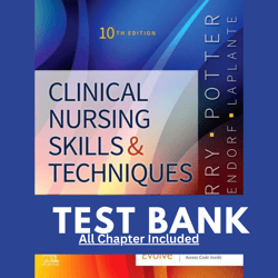 test bank for clinical nursing skills and techniques 10th edition by anne griffin perry  patricia a. potter chapter 1-43