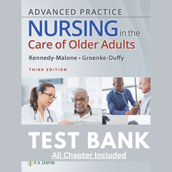 test bank for advanced practice nursing in the care of older adults, 3rd edition by malone kennedy, 9781719645256