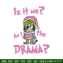 am i a drama embroidery design, bluey embroidery, chrismas design, embroidery file, embroidery shirt, digital download