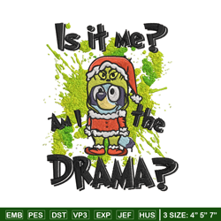 am i the drama embroidery design, bluey embroidery, embroidery file, chrismas embroidery, anime shirt, digital download