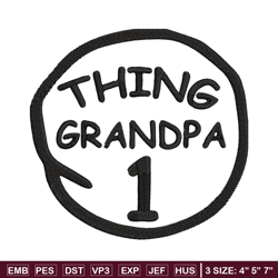 thing 1 grandpa embroidery design, embroidery file, logo embroidery, logo shirt, embroidery design, digital download.