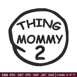 thing mommy 2 embroidery design, embroidery file, logo embroidery, logo shirt, embroidery design, digital download.