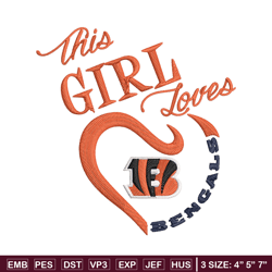 this girl loves cincinnati bengals embroidery design, bengals embroidery, nfl embroidery, logo sport embroidery.