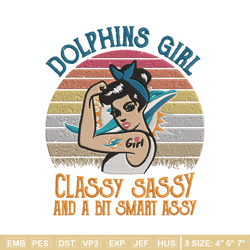dolphins girl classy sassy and a bit smart assy embroidery design, dolphins embroidery, nfl embroidery, sport embroidery