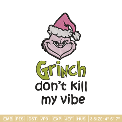 dont kill my vibe embroidery design, grinch embroidery,embroidery file, chrismas embroidery,anime shirt,digital download