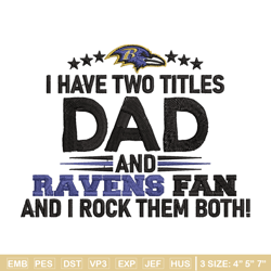 i have two titles dad baltimore ravens embroidery design, ravens embroidery, nfl embroidery, logo sport embroidery.