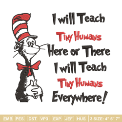 i will teach tiny humans embroidery design, dr seuss embroidery, embroidery file, embroidery design, digital download.