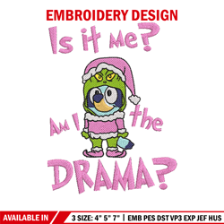 am i a drama embroidery design, bluey embroidery, chrismas design, embroidery file, embroidery shirt, digital download