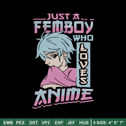 just a femboy embroidery design, femboy embroidery, embroidery file, anime embroidery, anime shirt,digital download.