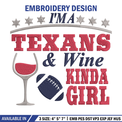 I'm a texans & wine kinda girl Houston Texans embroidery design, Texans embroidery, NFL embroidery, sport embroidery.