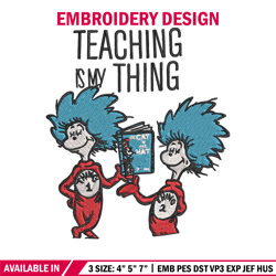 teaching is my thing dr seuss embroidery design, dr seuss embroidery, embroidery file, digital download.