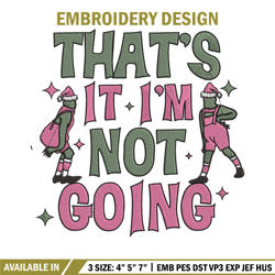 thats it im not going embroidery design, grinch embroidery, embroidery file, chrismas embroidery, digital download