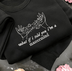 what if i told you i'm a mastermind embroidered sweatshirt