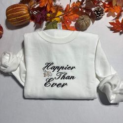 happier than ever embroidered sweatshirt, optimistic embroidered crewneck,  insperational qoutes sweater