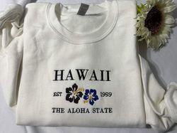 hawaii embroidered sweatshirt, aloha state embroidered crewneck gift for herhim gift for mom