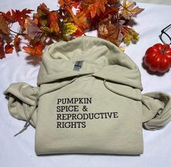 pumpkin spice and reproductive rights embroidered hoodie,  women embroidered hoodie, unique holiday gift